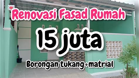 RENOVASI FASAD RUMAH SUBSIDI TYPE 30 60 RENOVASI TERAS RUMAH BUDGET