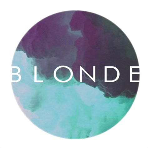 Stream Blonde Talk To You By Blonde Listen Online For Free On