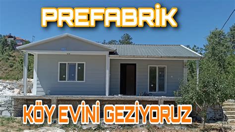 PREFABRİK KÖY EVİNİ GEZİYORUZ PREFABRİK EV İNCELEME Fiyat Maliyet