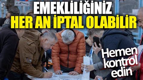 Emekliliğiniz her an iptal olabilir Hemen kontrol edin