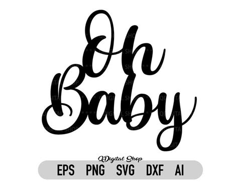 Oh Baby Svgpngdxf For Cake Topper For Cricut Baby Shower Svg Baby