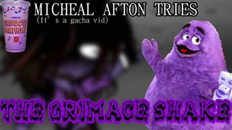 Micheal Afton Tries The Grimace Shake Youtube