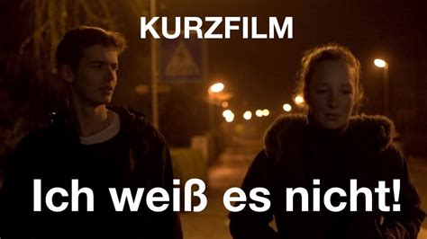 Ich weiß es nicht Kurzfilm YouTube