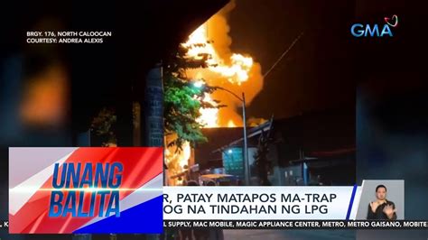 Trabahador Patay Matapos Ma Trap Sa Nasusunog Na Tindahan Ng Lpg Ub