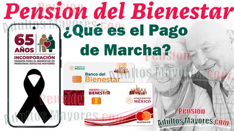 ¿qué Es El Pago De Marcha En Las Pensiones Del Bienestar 🥇 【 Noviembre