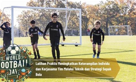 latihan praktis meningkatkan keterampilan individu  kerjasama tim