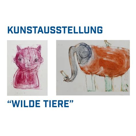 Lebenshilfe T Bingen Kunstausstellung Wilde Tiere