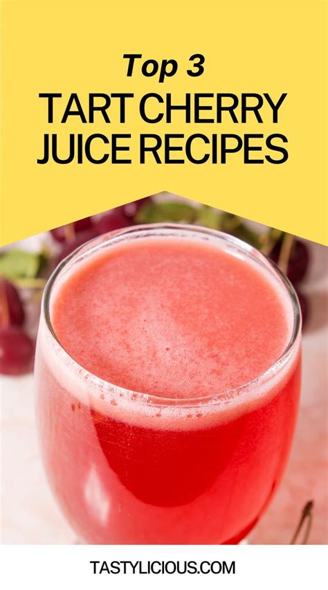 Top 3 Tart Cherry Juice Recipes | Tastylicious! | Tart cherry juice ...