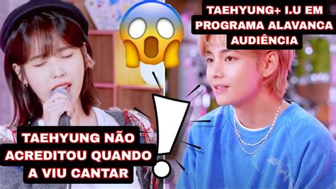 Taehyung E I U Em Programa Assunto No Mundo Todo Not Cias Do