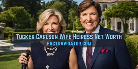 Tucker Carlson Wife Heiress Net Worth