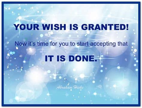 Your Wish Is Granted Now Its Time For You To Start Accepting It Is