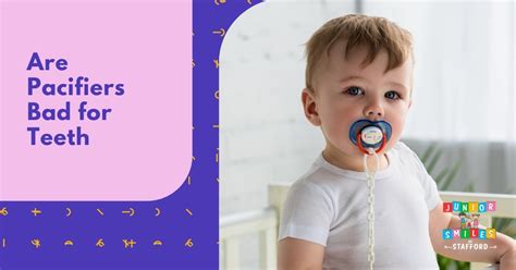 Can Pacifiers Really Damage Teeth Junior Smiles