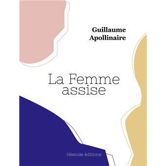 La Femme Assise Broch Guillaume Apollinaire Achat Livre Fnac