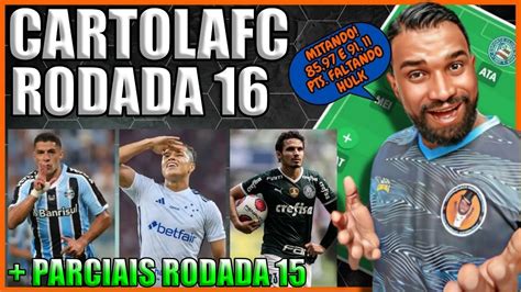 CARTOLAFC L RODADA 16 PARCIAIS DO NOSSO TIME NA RODADA 15 YouTube