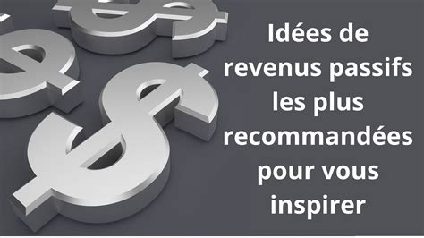 Idées De Revenus Passifs Les Plus Recommandées Pour Vous Inspirer