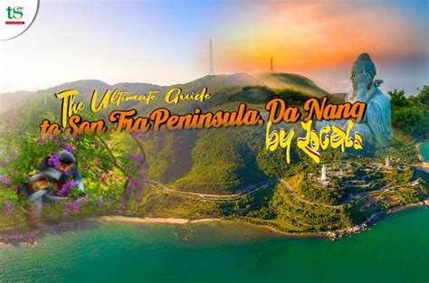 latest  travel guide  son tra peninsula da nang  locals