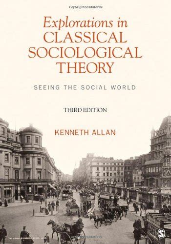 Explorations In Classical Sociological Theory Seeing The Social World