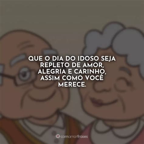 Frases do Dia do Idoso - Com Amor, Frases