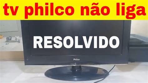 Tv Philco N O Liga Tv Ph M Youtube