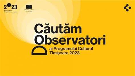 Centrul De Proiecte Caut Observatori Ai Programului Cultural Timi Oara