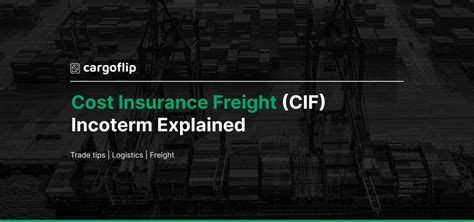 Cost Insurance Freight Cif Incoterm Explained