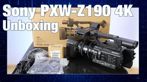 Sony PXW-Z190 Unboxing - 4K Camcorder - YouTube