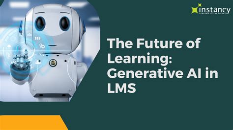 The Future Of Learning Generative Ai In Lms Instancy Learning