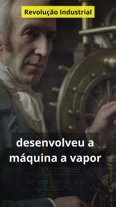 Maquina A Vapor Revolução Industrial - James Watt: O Pioneiro da Máquina a Vapor na Revolução Industrial - YouTube