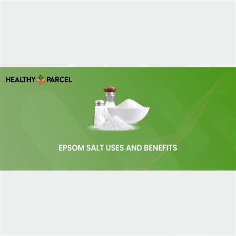 Epsom Salt Uses and Benefits