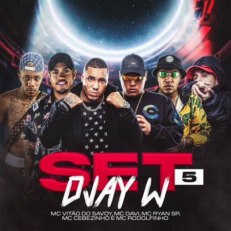 Set DJay W 5 (feat. Mc Davi, MC Ryan SP & Mc Rodolfinho) - Djay W, Mc ...