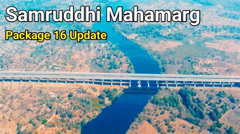 Samruddhi Mahamarg Package 16 Progress Nagpur Mumbai Expressway Phase