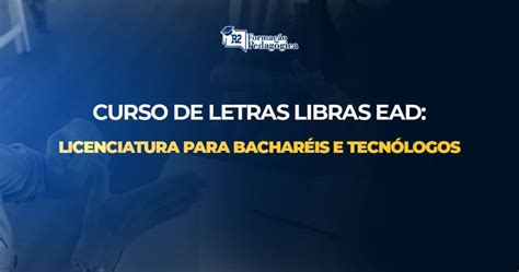 Curso de Letras Libras EAD: Licenciatura para Bacharéis e Tecnólogos ...