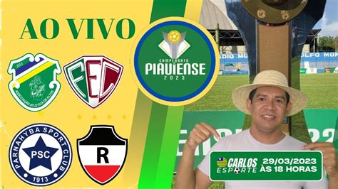 Altos X Fluminense Pi Parnahyba X River Ao Vivo Semifinais Do