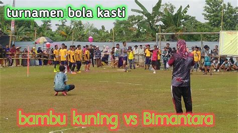 Turnamen Bola Kasti Bawang Mas Bambu Kuning Vs Bimantara Youtube