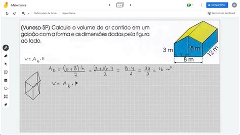 Vunesp Sp Calcule O Volume De Ar Contido Em Um Galpão Com A Forma E