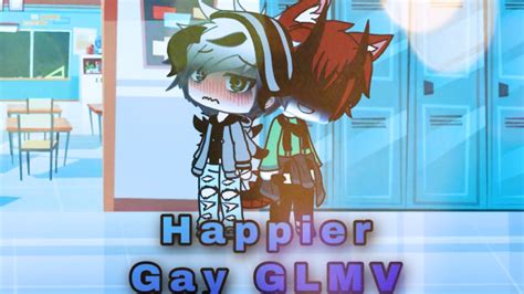 Happier Gay GLMV 450 Sub Special YouTube