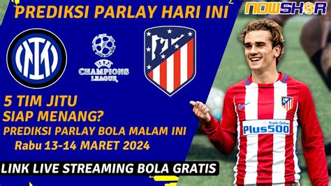 Prediksi Parlay Bola Malam Ini 13 14 Maret 2024 Atletico Madrid VS