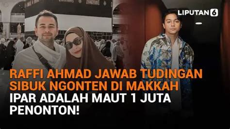 Raffi Ahmad Jawab Tudingan Sibuk Ngonten Di Makkah Ipar Adalah Maut 1