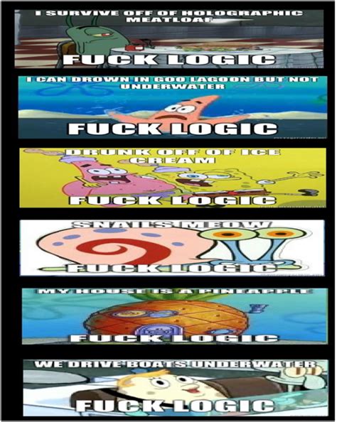 Image 226476 Fuck Logic Know Your Meme