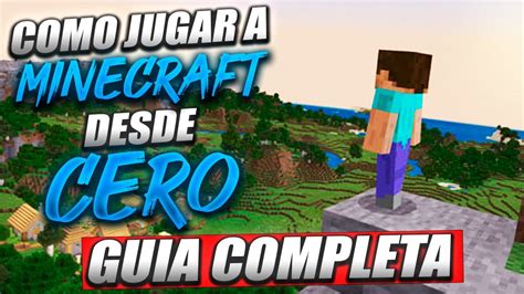 Como Jugar A Minecraft Desde Cero En Desde Como Se Craftea A Como