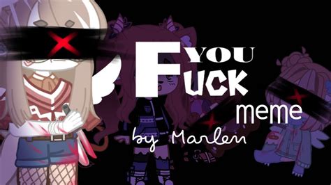 Fuck You Meme Gacha Life Gacha Club YouTube