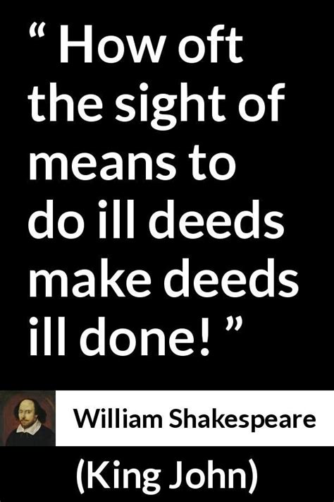 William Shakespeare Quote About Evil From King John William Shakespeare Quotes Writing Quotes