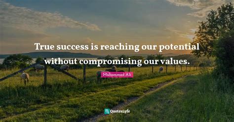 True Success Is Reaching Our Potential Without Compromising Our Values