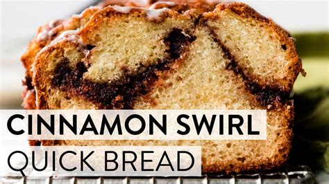 Cinnamon Swirl Quick Bread Sally S Baking Recipes Youtube