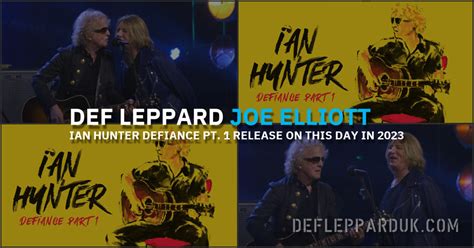 Year Ago Def Leppard S Joe Elliott On Ian Hunter Defiance Part Album