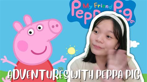 Adventures With Peppa Pig My Friend Peppa Pig Gameplay