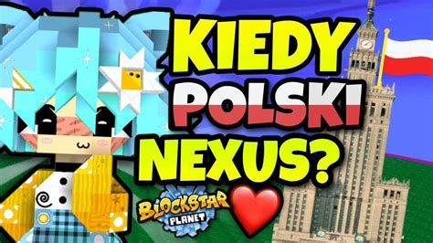 KIEDY BĘDZIE POLSKI NEXUS na BSP BlockStarPlanet YouTube