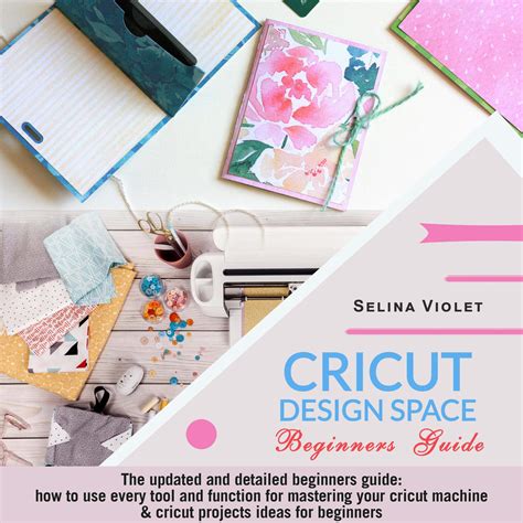 Buy Cricut Design Space Beginners Guide The Updated And Detailed