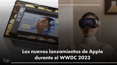 Los Nuevos Lanzamientos De Apple Durante El Wwdc