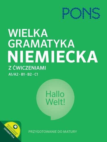 Wielka Gramatyka Niemiecka Z Wiczeniami Poziom A A B B C